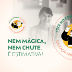 Nem mágica, nem chute. É estimativa!