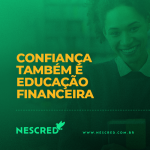 Confiança também é educação financeira