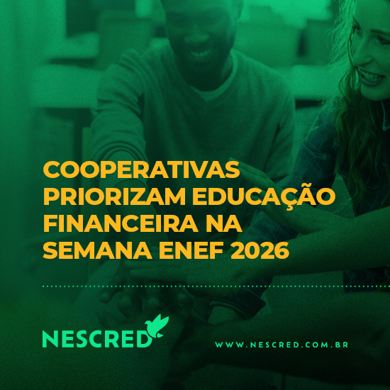 Ações de educação financeira viram foco das cooperativas de crédito na Semana ENEF 2026