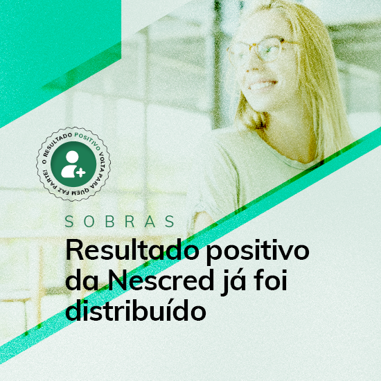 Sobras da Nescred já foram distribuídas aos cooperados