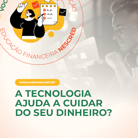 Tecnologia como forte aliada na educação financeira
