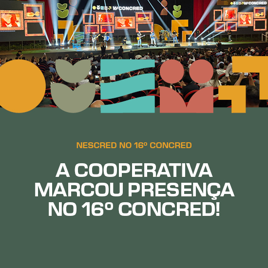 Nescred fortalece conexão com o cooperativismo de crédito no 16º Concred